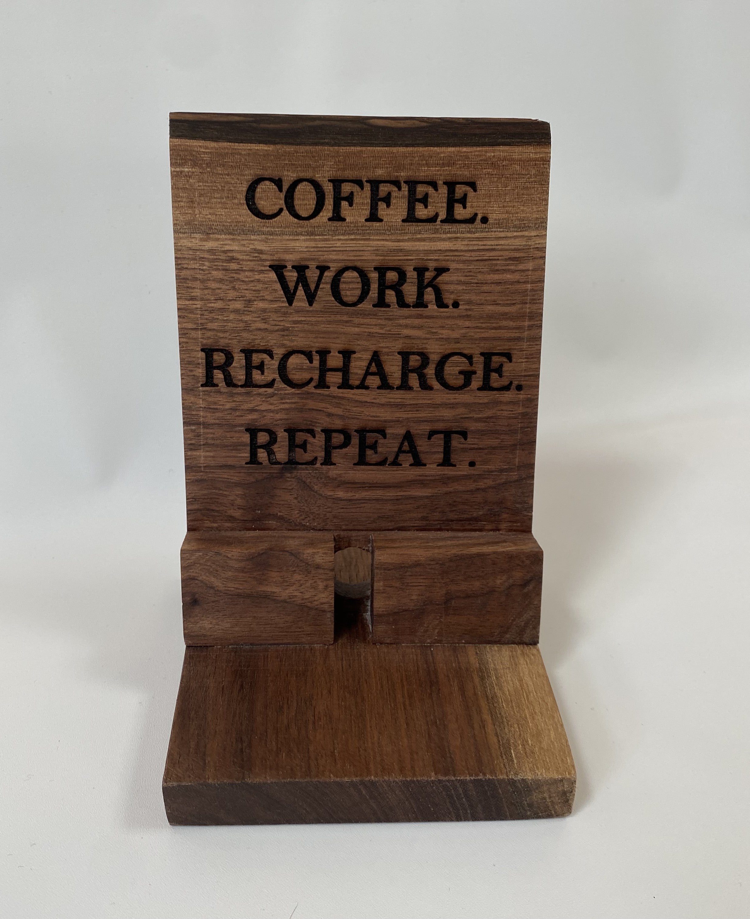 Handmade Walnut Phone Holder – Coffee. Work. Recharge. Repeat.