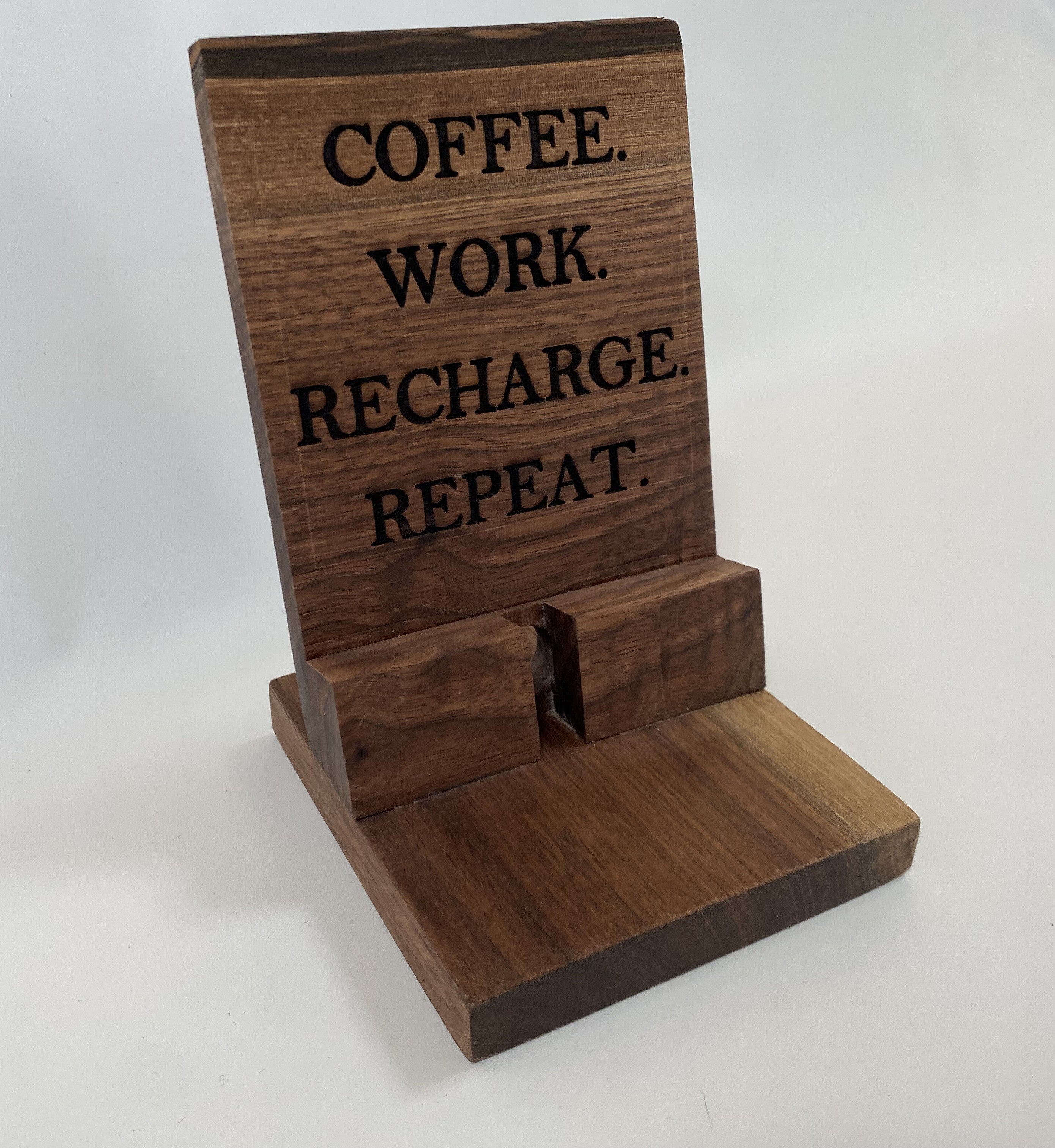 Handmade Walnut Phone Holder – Coffee. Work. Recharge. Repeat.